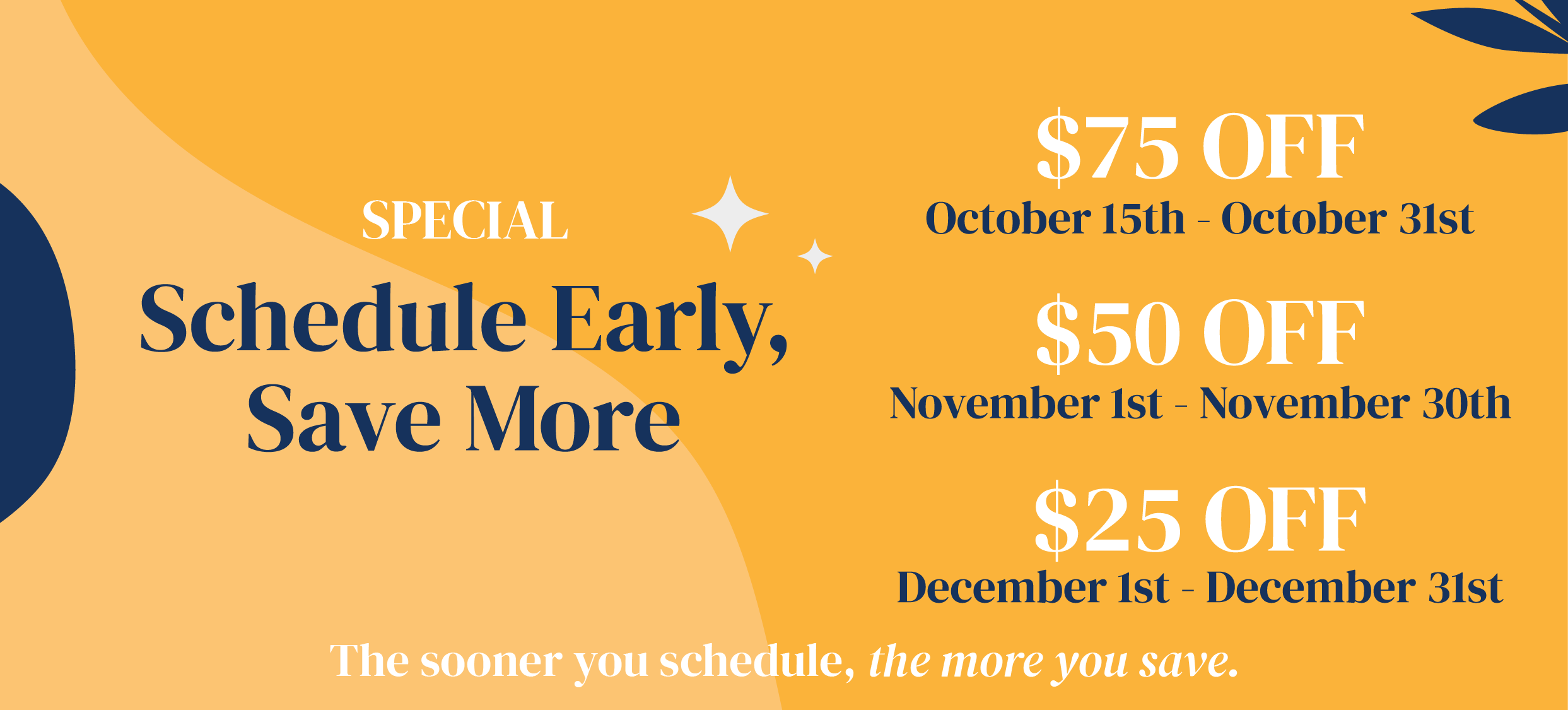 Special Web SPECIAL - Schedule Early, Save More.